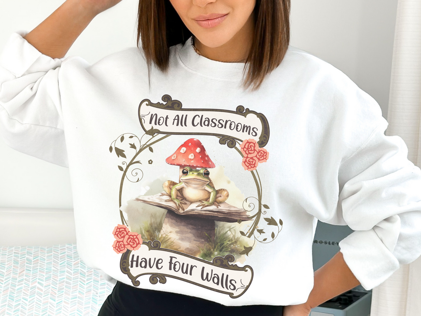 Homeschool Shirt | "Not All Classrooms Have Four Walls" Sweatshirt-white